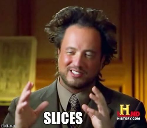 Slices